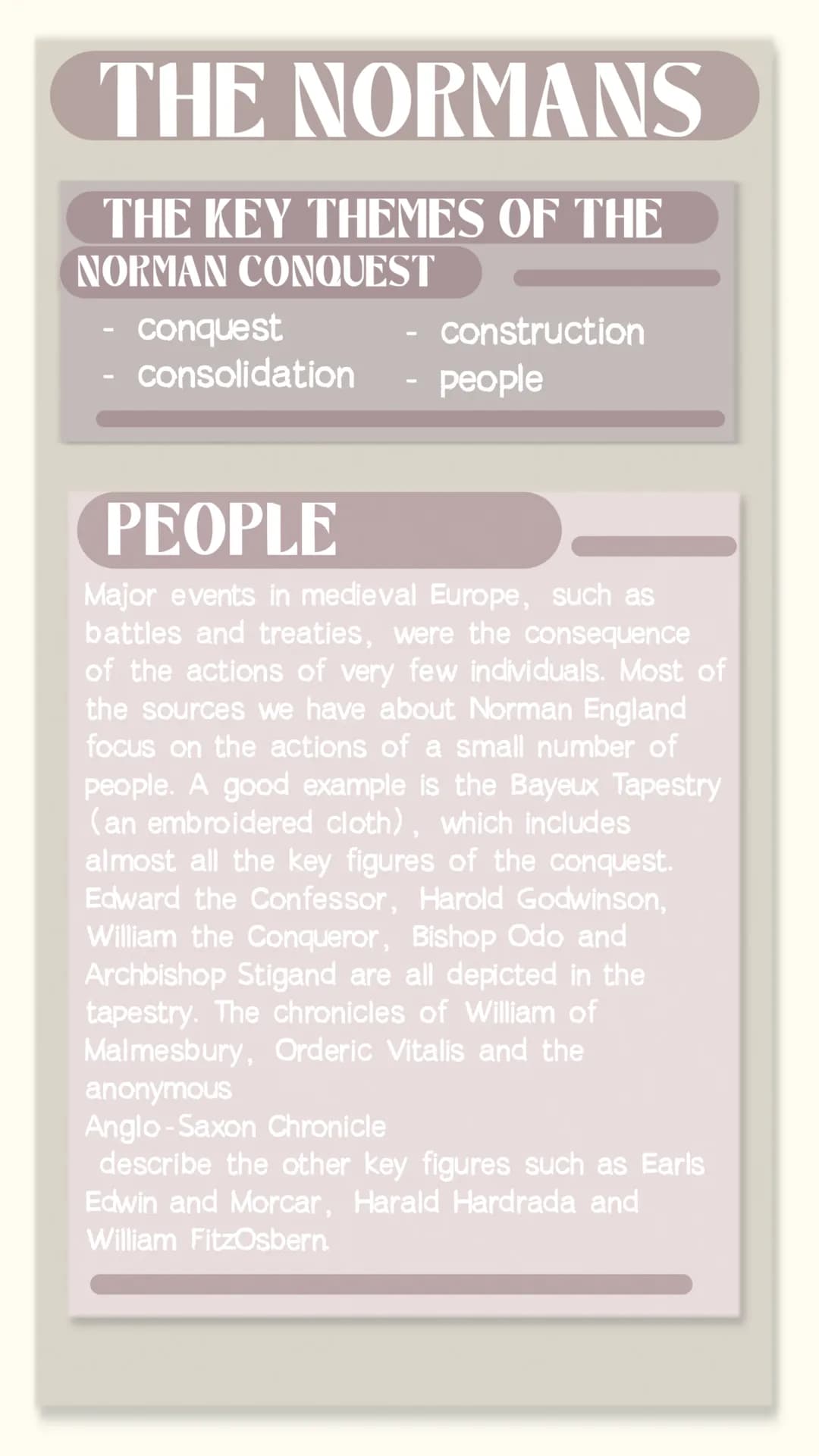 # THE NORMANS
## THE KEY THEMES OF THE NORMAN CONQUEST
- conquest
- consolidation
- construction
- people
### CONQUEST
Chroniclers writing