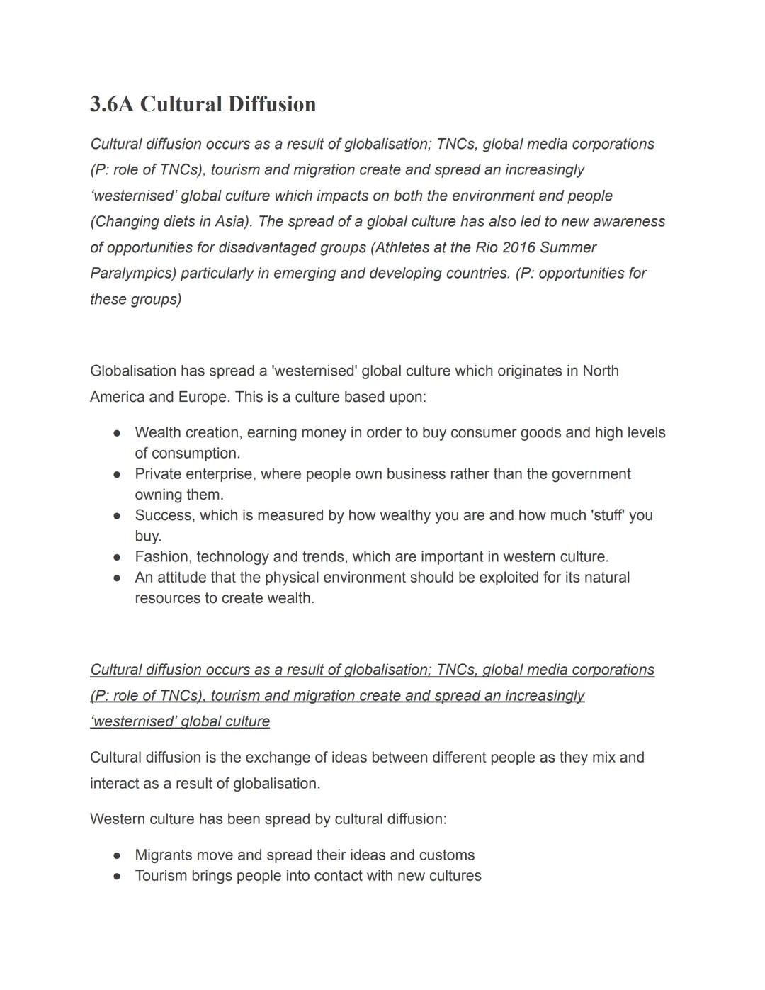 3.6A Cultural Diffusion
Cultural diffusion occurs as a result of globalisation; TNCS, global media corporations
(P: role of TNCs), tourism a