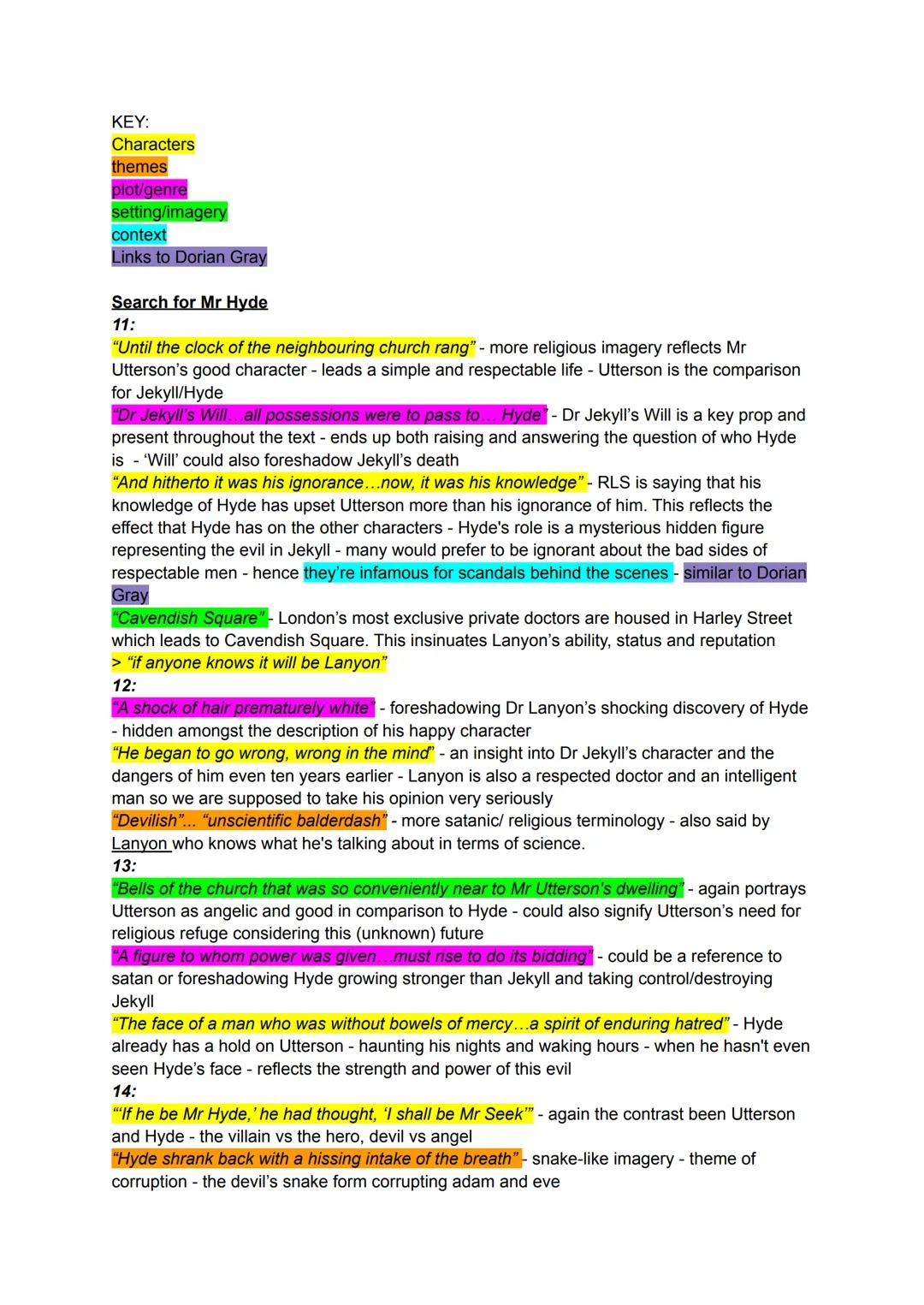 KEY:
Characters
themes
plot/genre
setting/imagery
context
Links to Dorian Gray
Search for Mr Hyde
11:
"Until the clock of the neighbouring c