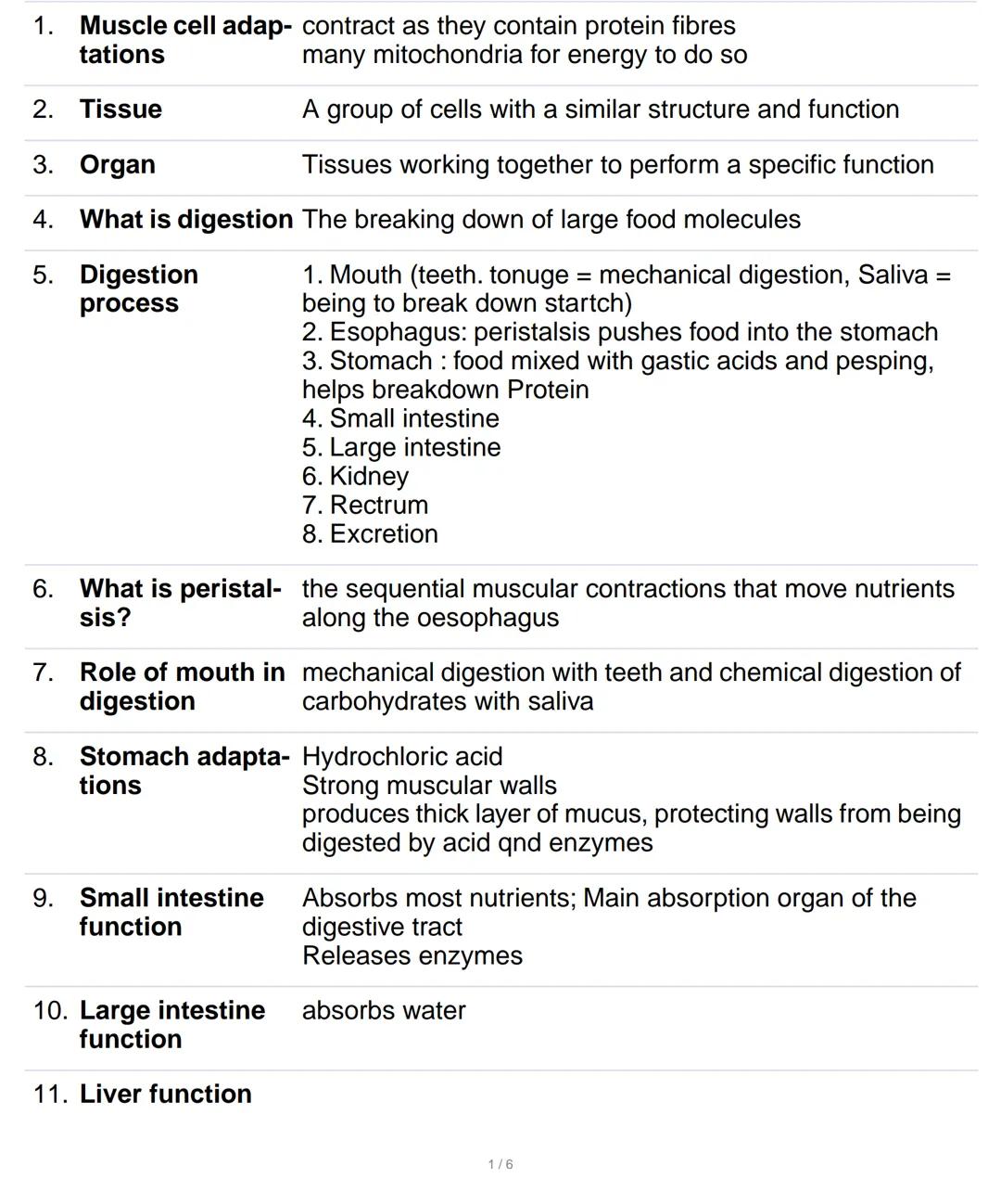 1. Muscle cell adap- contract as they contain protein fibres
tations
many mitochondria for energy to do so
2. Tissue
3. Organ
4. What is dig
