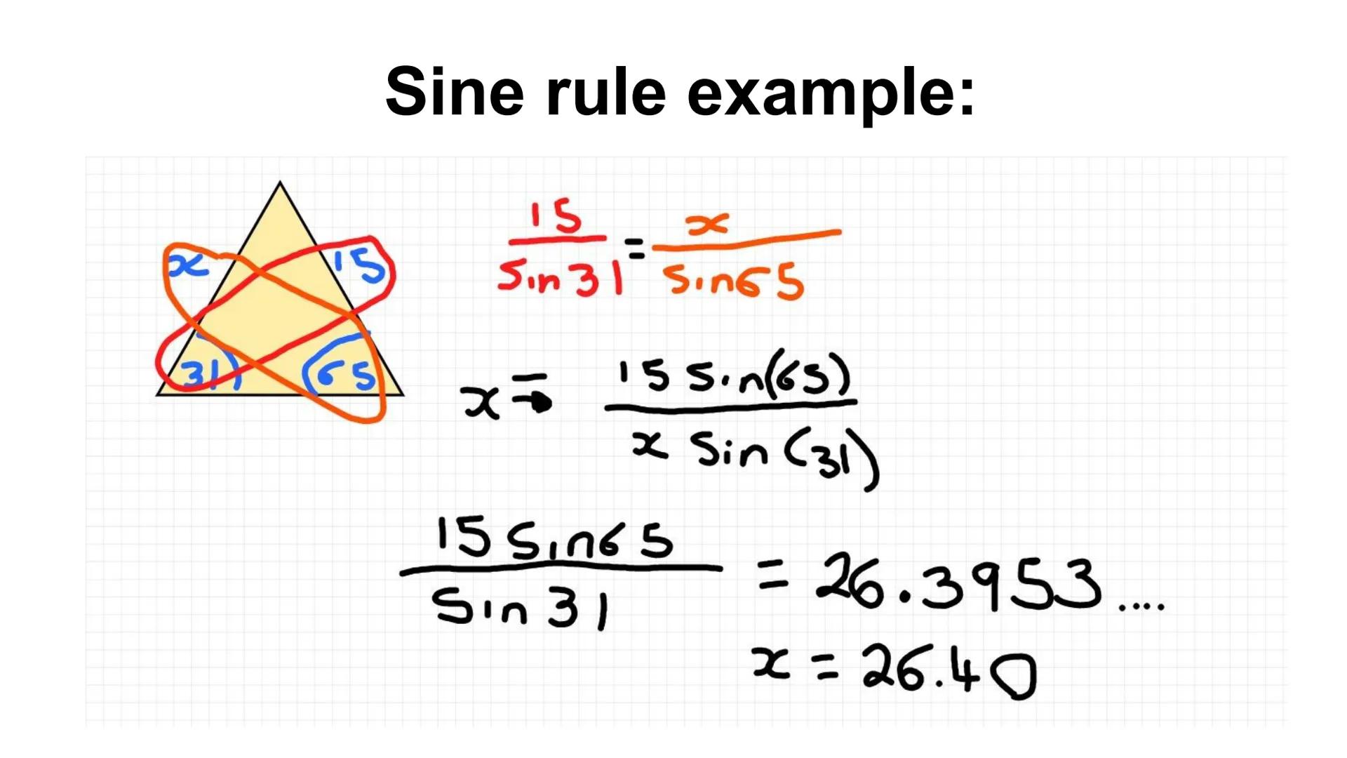 ### Sine rule
$\frac{a}{Sin A} = \frac{b}{Sin B} = \frac{c}{sinc}$
$\frac{SinA}{a} = \frac{SinB}{b} = \frac{Sin C}{c}$