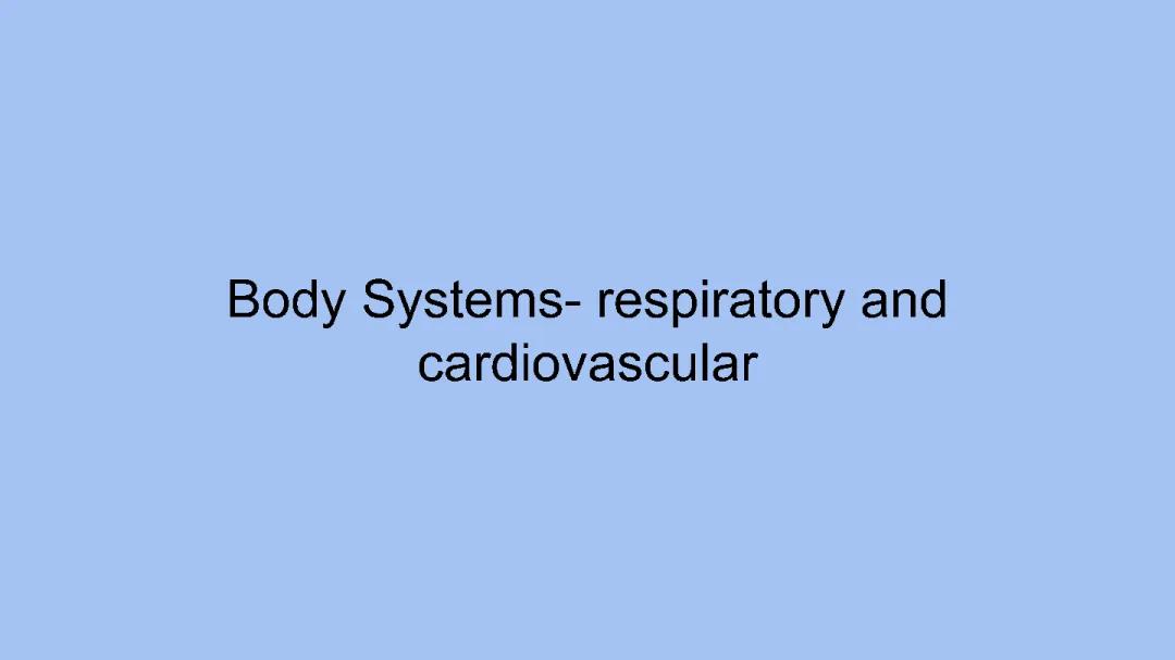 Understanding the Cardiovascular and Respiratory Systems