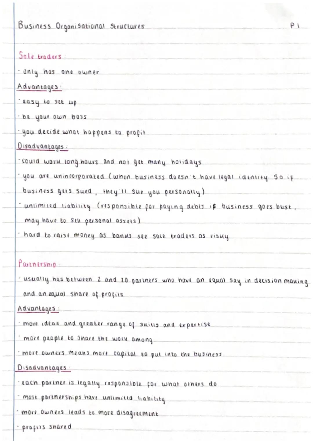 Business Organisational Structures.
Sole traders.
-only has one owner
Advantages:
• easy to set up
- be your own boss.
- you decide what hap