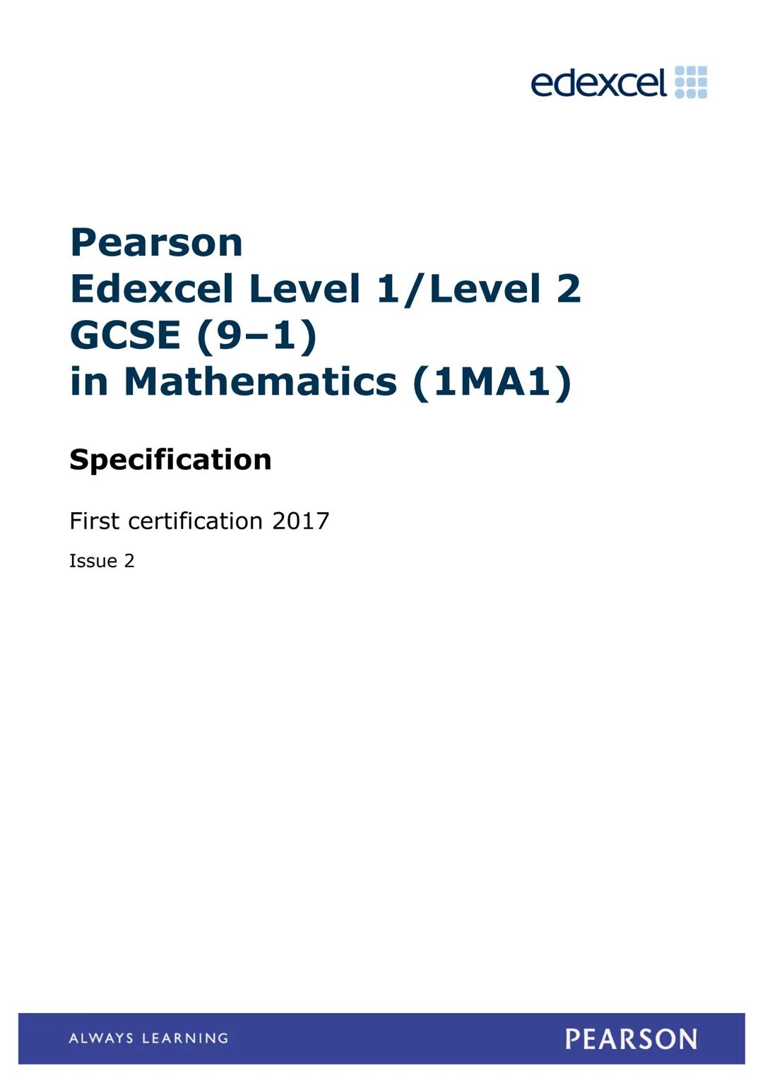 # GCSE (9-1)
Mathematics
edexcel
Specification
Pearson Edexcel Level 1/Level 2 GCSE (9-1) in Mathematics (1MA1)
First teaching from Sept