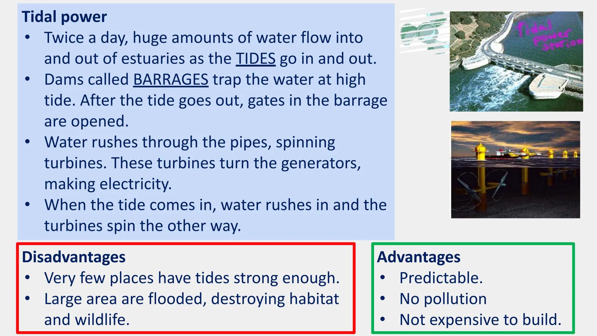 Renewable resources - an energy
resources that will never run out.
Renewable resources
Most renewable energy resources do not
cause pollutio