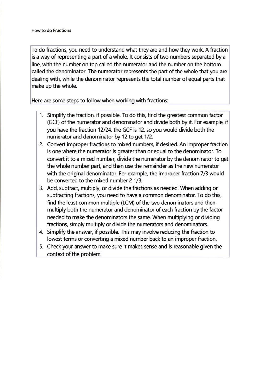 How to do Fractions
To do fractions, you need to understand what they are and how they work. A fraction
is a way of representing a part of a