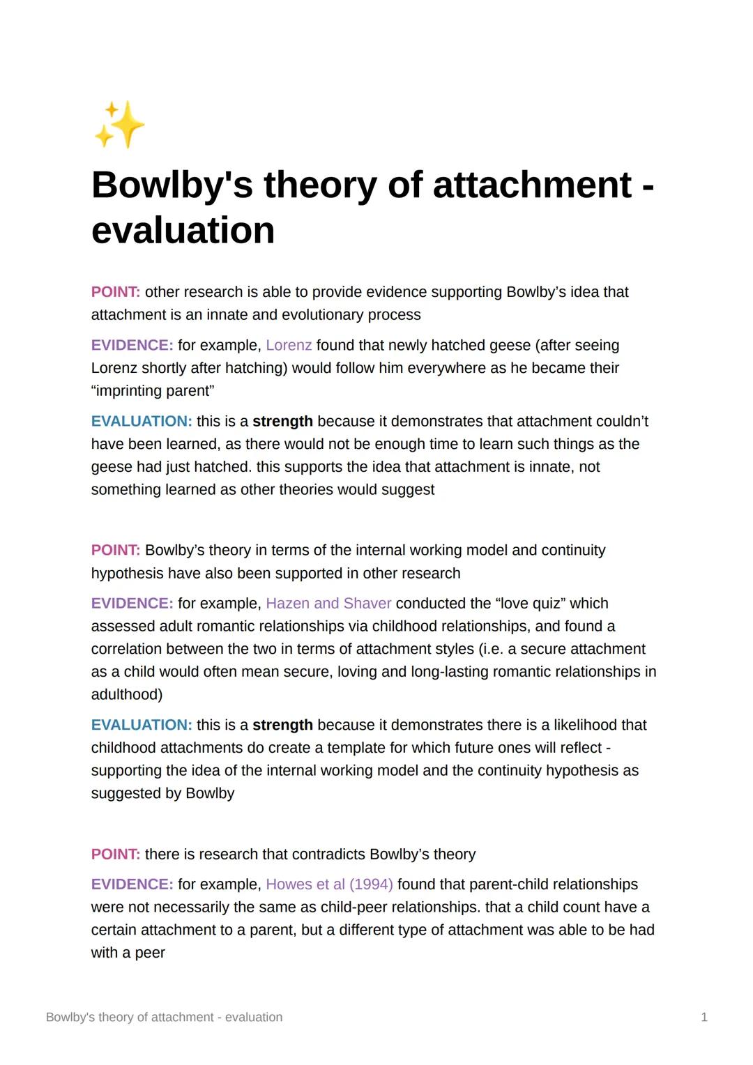 2
Bowlby's theory of attachment -
evaluation
POINT: other research is able to provide evidence supporting Bowlby's idea that
attachment is a