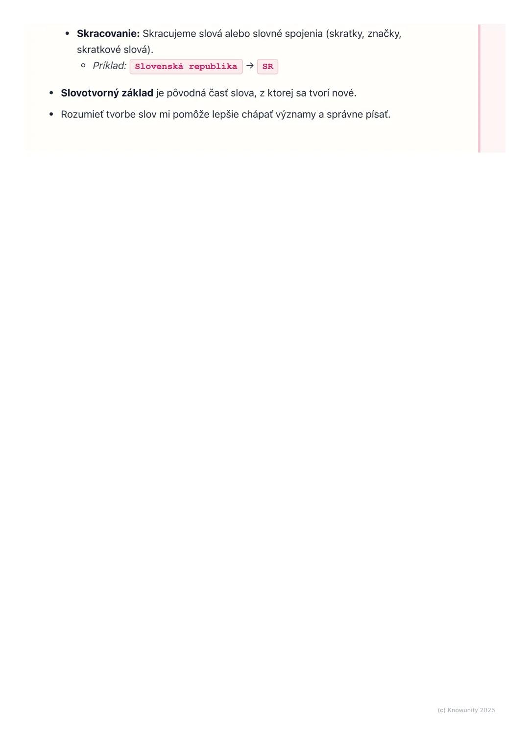 # Tvorenie slov
Prehľad / Úvod
Takže, dnes si zopakujeme a lepšie pochopíme, ako vlastne vznikajú nové
slová v slovenčine. Je to dôležité,