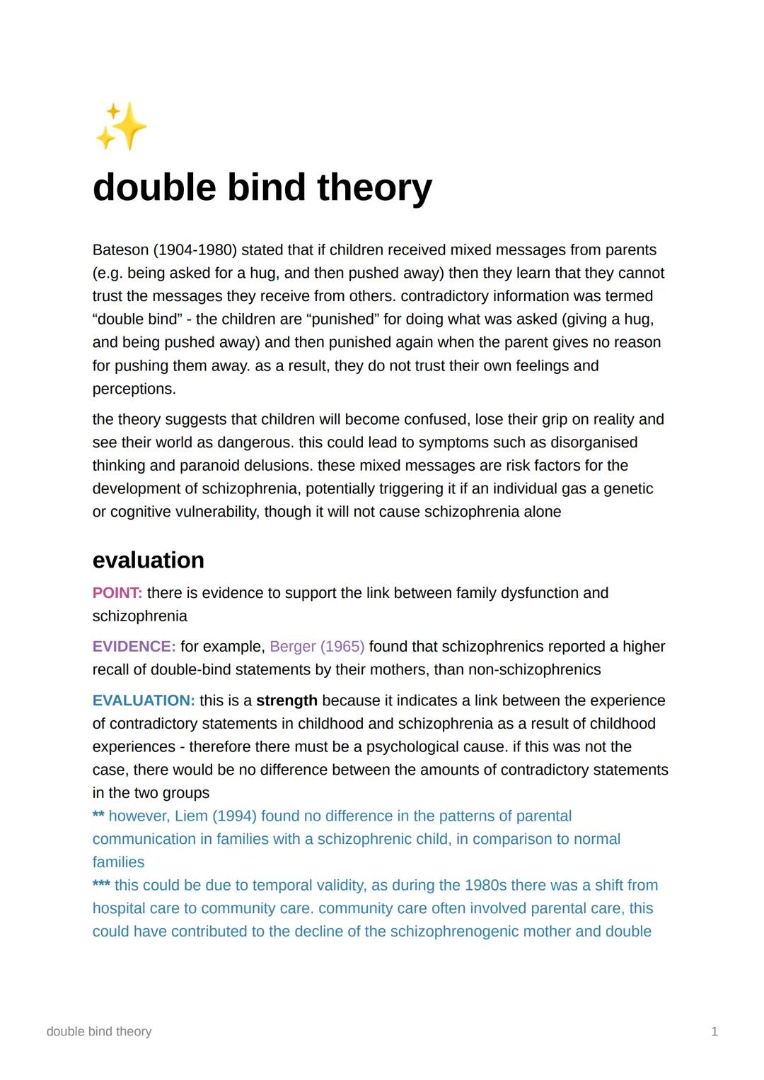 double bind theory
Bateson (1904-1980) stated that if children received mixed messages from parents
(e.g. being asked for a hug, and then pu