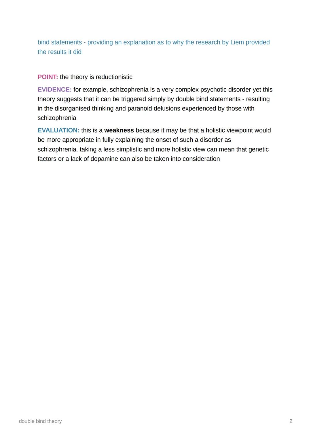 double bind theory
Bateson (1904-1980) stated that if children received mixed messages from parents
(e.g. being asked for a hug, and then pu