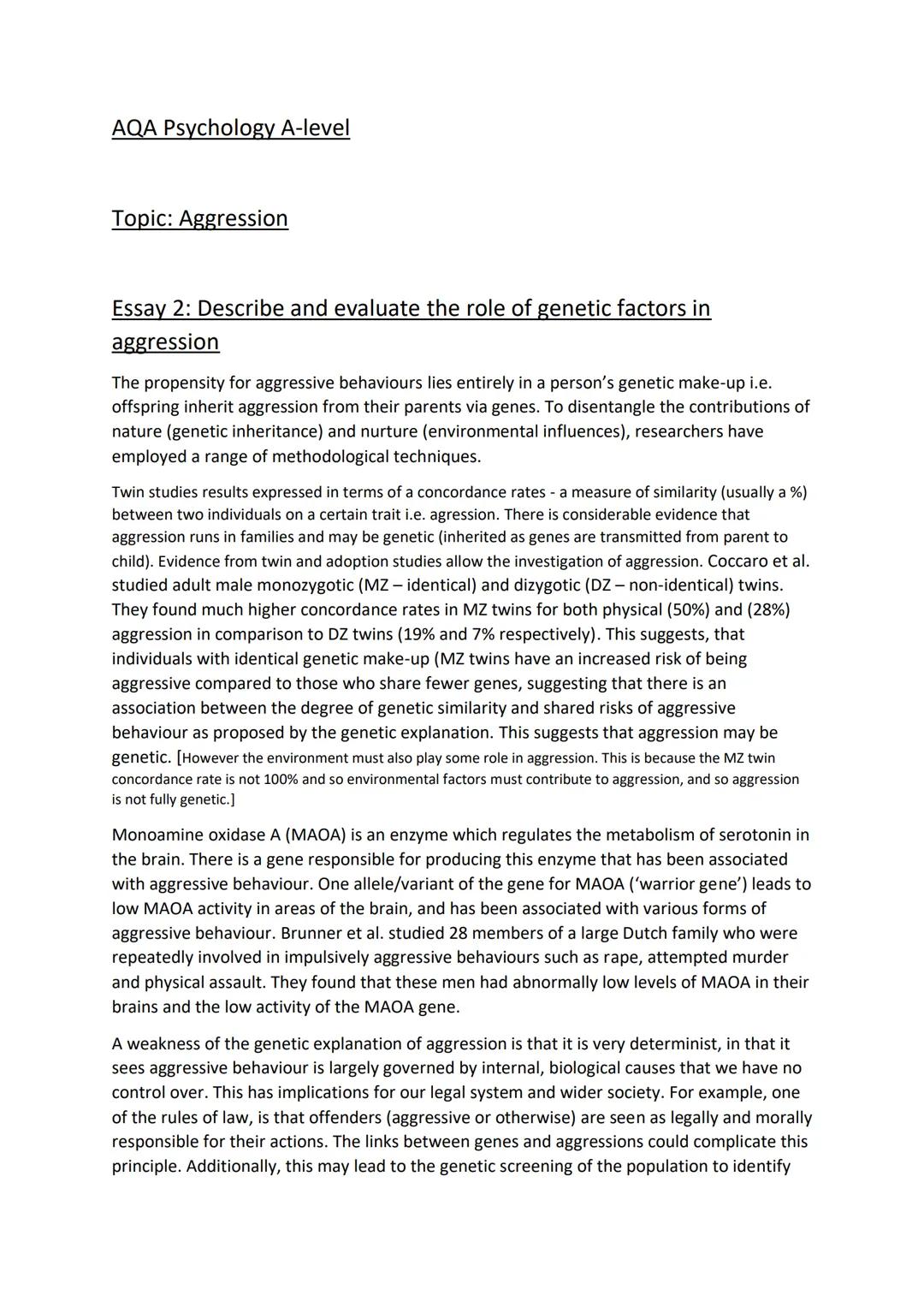 # AQA Psychology A-level
Topic: Aggression
Essay 2: Describe and evaluate the role of genetic factors in
aggression
The propensity for ag