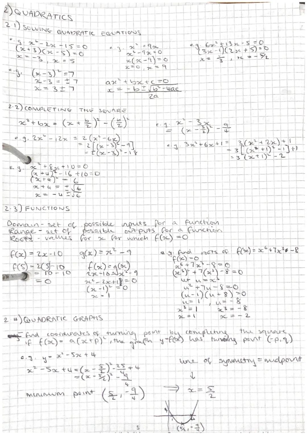 2) QUADRATICS
2-1) SOLVING QUADRATIC EQUATIONS
°. g. x² - 2x - 15 =0
(x+3)(x-5) = 0
x = 5
e.g. (x-3)² = 7
2-3=
x=3±7
2.2) COMPLETING THE SQU