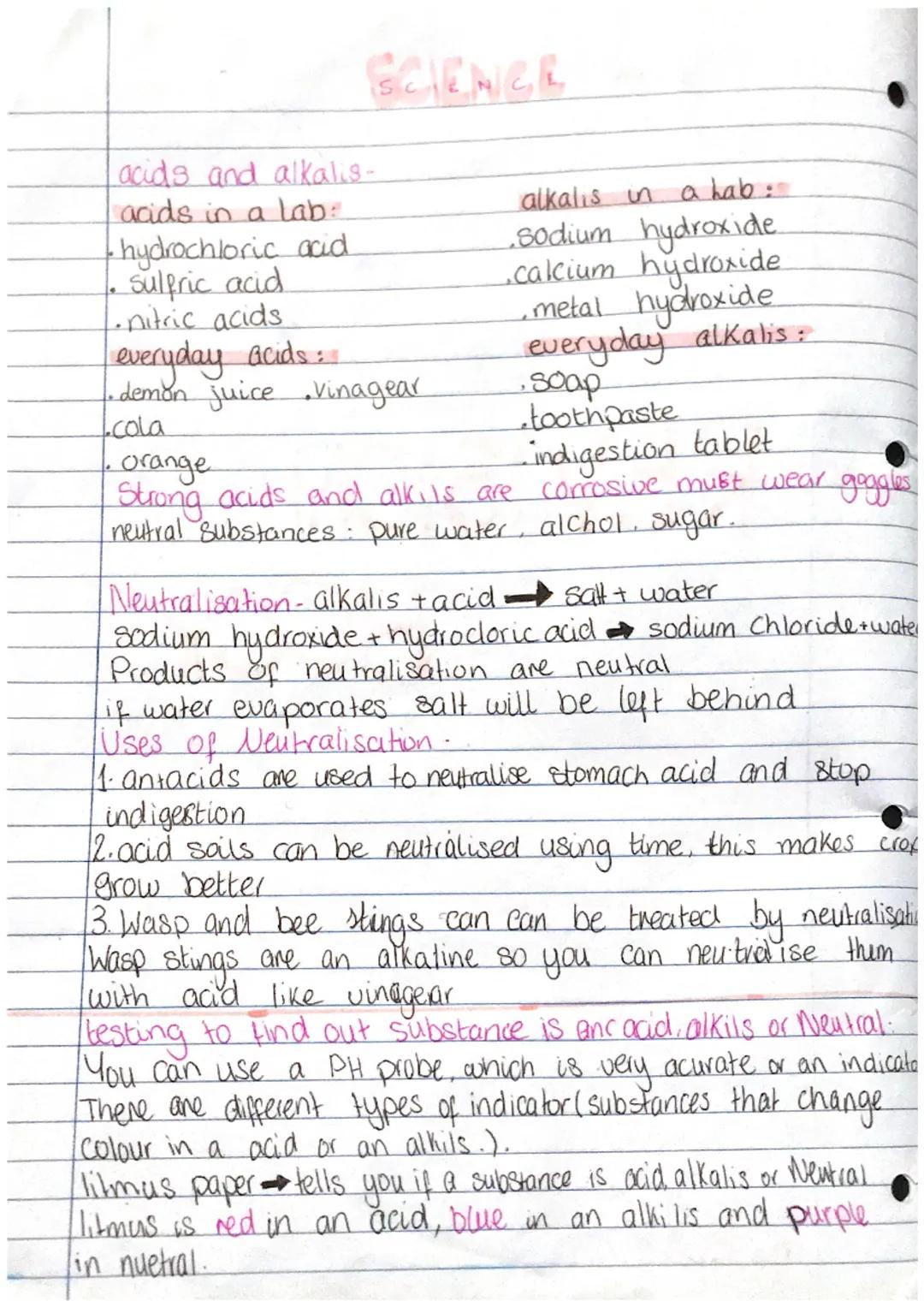 SCIENCE
acids and alkalis-
acids in a lab:
• hydrochloric acid
sulfric acid.
1. nitric acids.
everyday acids:
•demon juice Vinagear
cola
alk
