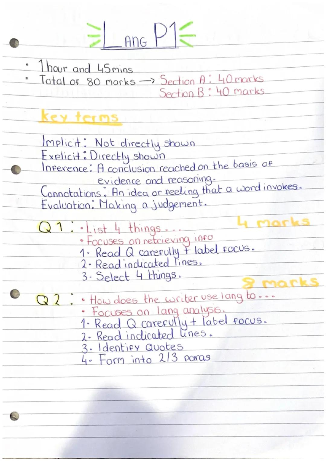 ●
●
=LANG P1=
1hour and 45mins.
Total of 80 marks -
-> Section A: 40 marks
Section B: 40 marks.
key terms
Implicit: Not directly shown.
Expl