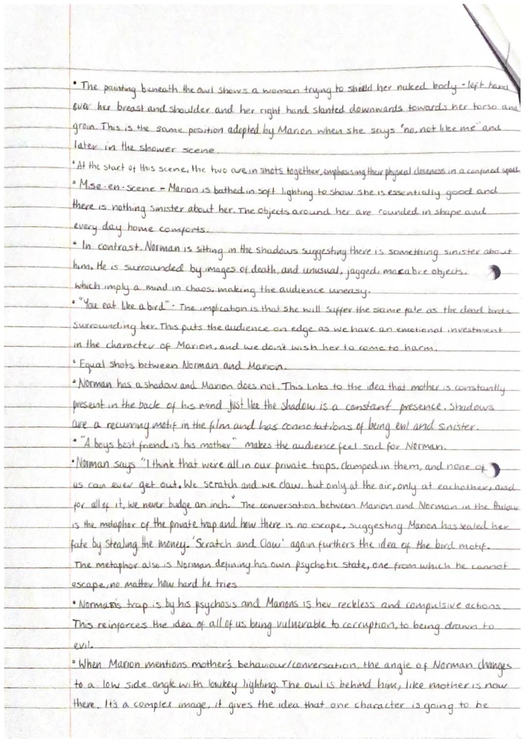 Scene Five-Psycho
Parlour scene
* Camera draws closer and closer to Marions face as the rain comes down, the flushing lights of
passing ca