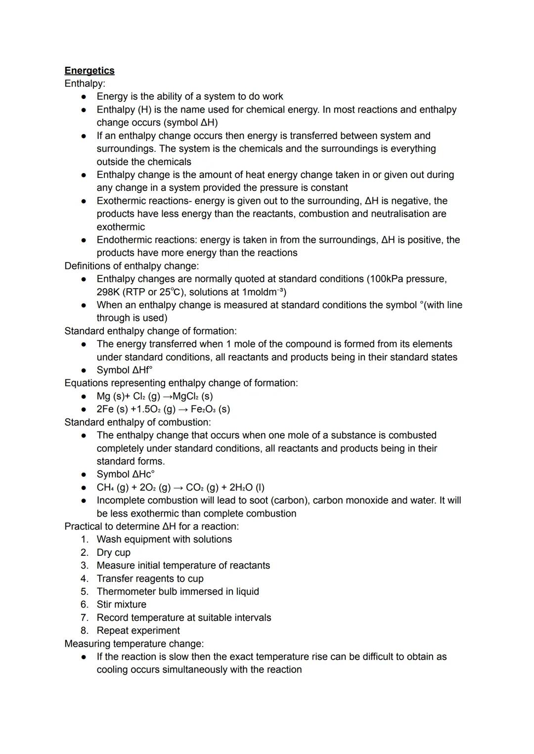 Energetics
Enthalpy:
• Energy is the ability of a system to do work
Enthalpy (H) is the name used for chemical energy. In most reactions and