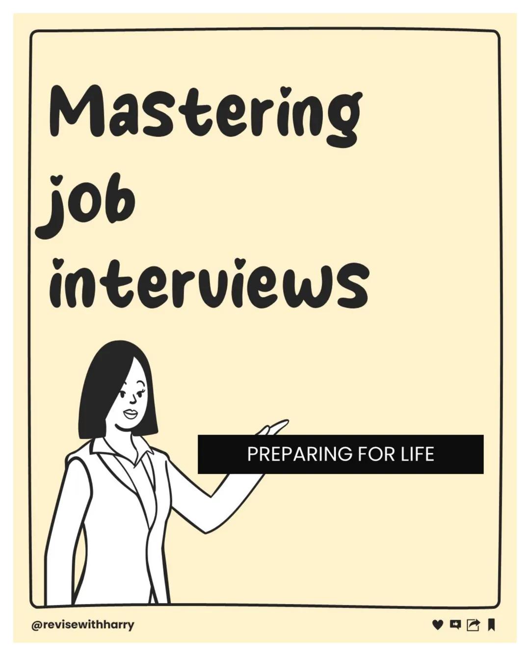 # Mastering
job
interviews
PREPARING FOR LIFE
@revisewithharry Research the
company
Dive into the company's background, its mission,
co