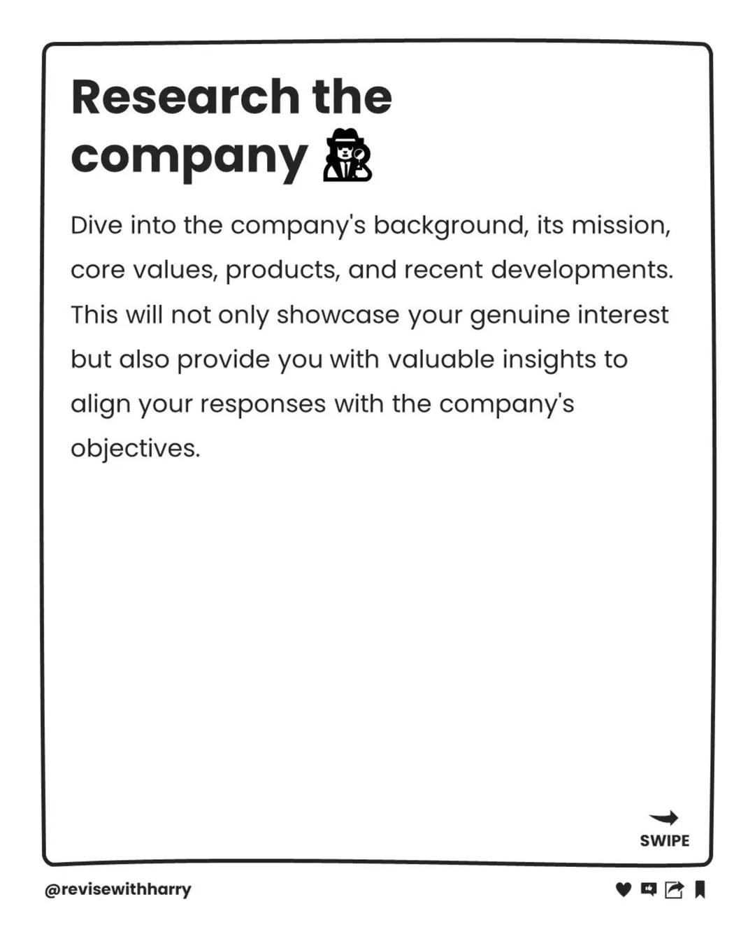 # Mastering
job
interviews
PREPARING FOR LIFE
@revisewithharry Research the
company
Dive into the company's background, its mission,
co