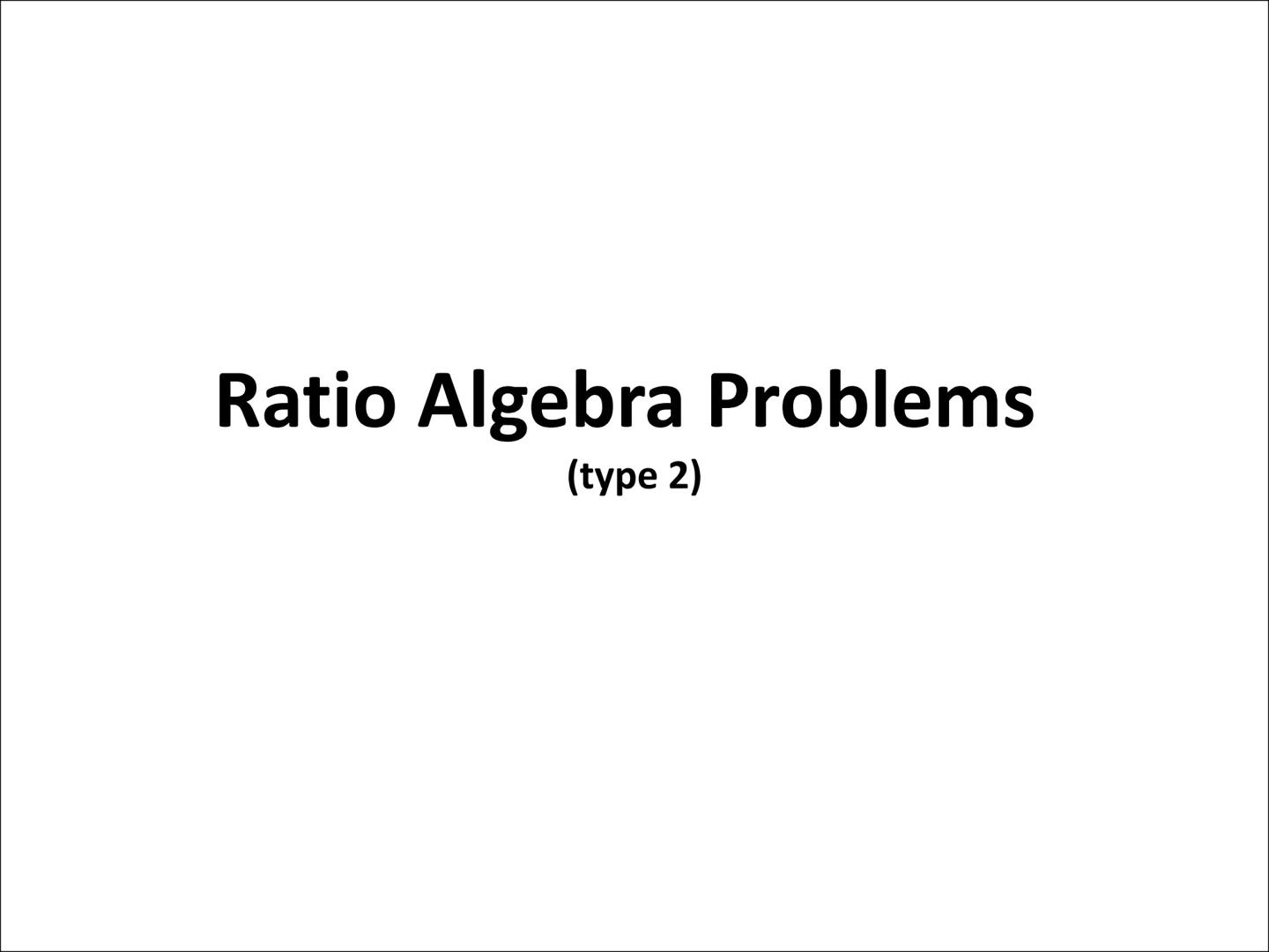 # Ratio Algebra Problems
Type 1 Example
Given that,
$(2x+1): (3x-5) = 2:5$
Find the value of x.
Your Turn!!!
Given that,
$(5x-2): (2x