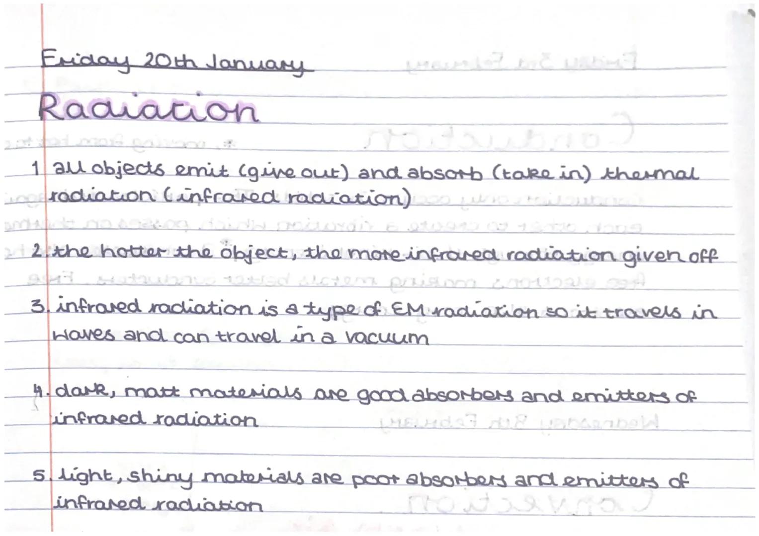 Friday 20th January
Radiation
1 all objects emit (give out) and absorb (take in) thermal
radiation (infrared radiation)
2 the hotter the